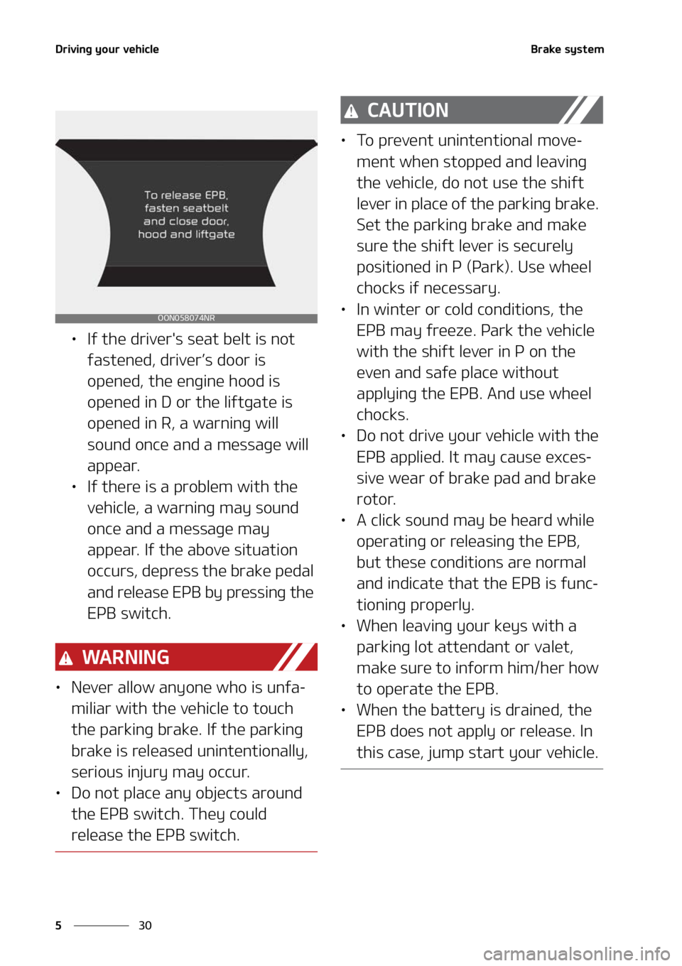 KIA TELLURIDE 2022  Owners Manual �%�S�J�W�J�O�H��Z�P�V�S��W�F�I�J�D�M�F
��
�
�#�S�B�L�F��T�Z�T�U�F�N
LÜ �*�G��U�I�F��E�S�J�W�F�S��T��T�F�B�U��C�F�M�U��J�T��O�P�U�
�G�B�T�U�F�O�F�E�
��E�S�J�W�F�S LÓ�T��E�P�P�S��J�T�