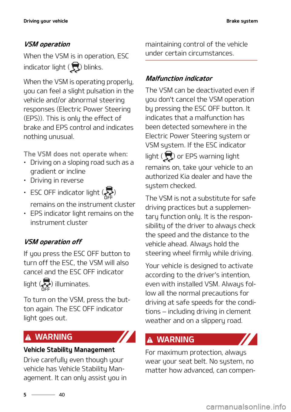 KIA TELLURIDE 2022  Owners Manual �%�S�J�W�J�O�H��Z�P�V�S��W�F�I�J�D�M�F
��
�
�#�S�B�L�F��T�Z�T�U�F�N
�7�4�.��P�Q�F�S�B�U�J�P�O
�8�I�F�O��U�I�F��7�4�.��J�T��J�O��P�Q�F�S�B�U�J�P�O�
��&�4�$�
�J�O�E�J�D�B�U�P�S��M�J�H�I�U