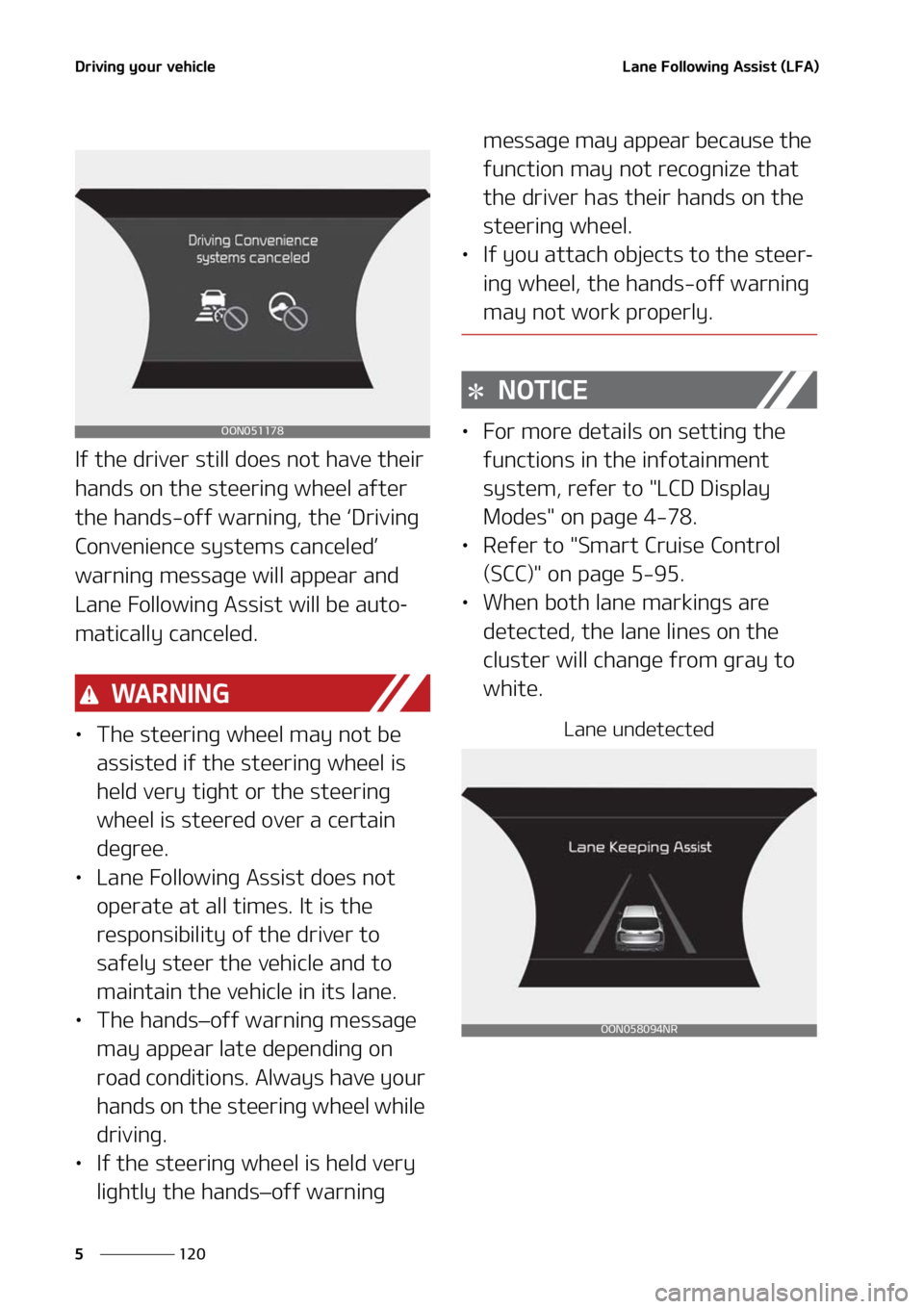 KIA TELLURIDE 2022  Owners Manual �%�S�J�W�J�O�H��Z�P�V�S��W�F�I�J�D�M�F
���
�
�-�B�O�F���P�M�M�P�X�J�O�H��"�T�T�J�T�U��	�-��"�

�*�G��U�I�F��E�S�J�W�F�S��T�U�J�M�M��E�P�F�T��O�P�U��I�B�W�F��U�I�F�J�S�
�I�B�O�E�T��