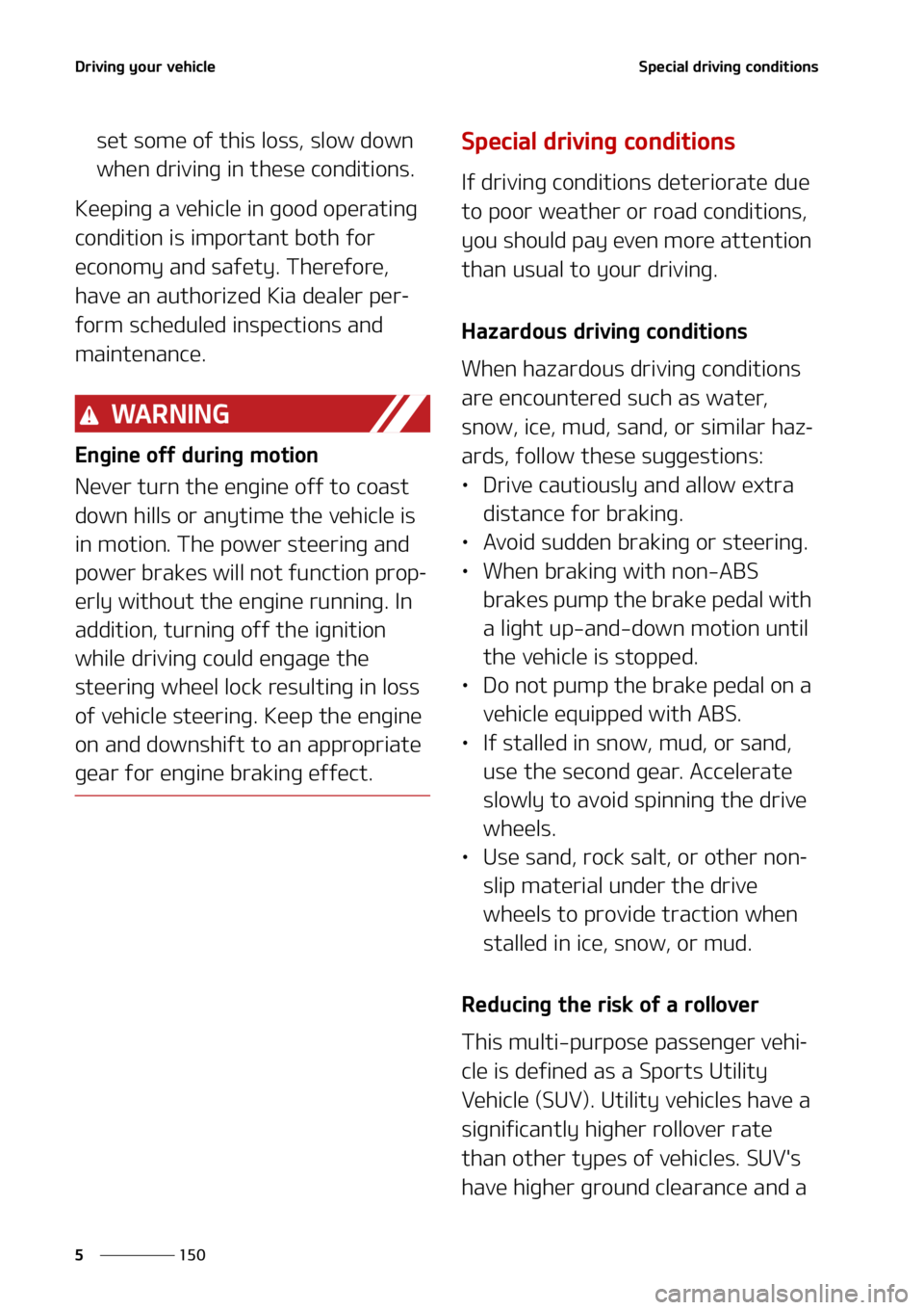 KIA TELLURIDE 2022  Owners Manual �%�S�J�W�J�O�H��Z�P�V�S��W�F�I�J�D�M�F
���
�
�4�Q�F�D�J�B�M��E�S�J�W�J�O�H��D�P�O�E�J�U�J�P�O�T
�T�F�U��T�P�N�F��P�G��U�I�J�T��M�P�T�T�
��T�M�P�X��E�P�X�O�
�X�I�F�O��E�S�J�W�J�O�H��J�