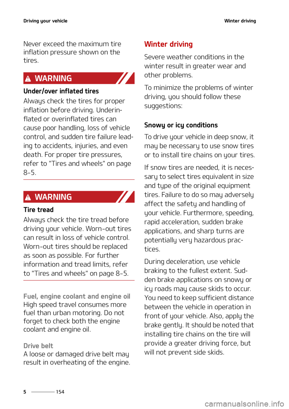 KIA TELLURIDE 2022  Owners Manual �%�S�J�W�J�O�H��Z�P�V�S��W�F�I�J�D�M�F
���
�
�8�J�O�U�F�S��E�S�J�W�J�O�H
�/�F�W�F�S��F�Y�D�F�F�E��U�I�F��N�B�Y�J�N�V�N��U�J�S�F�
�J�O�G�M�B�U�J�P�O��Q�S�F�T�T�V�S�F��T�I�P�X�O��P�O��U�
