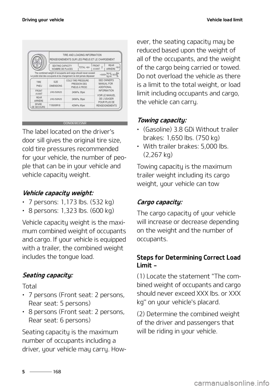 KIA TELLURIDE 2022  Owners Manual �%�S�J�W�J�O�H��Z�P�V�S��W�F�I�J�D�M�F
���
�
�7�F�I�J�D�M�F��M�P�B�E��M�J�N�J�U
�5�I�F��M�B�C�F�M��M�P�D�B�U�F�E��P�O��U�I�F��E�S�J�W�F�S��T�
�E�P�P�S��T�J�M�M��H�J�W�F�T��U�I�F��P�