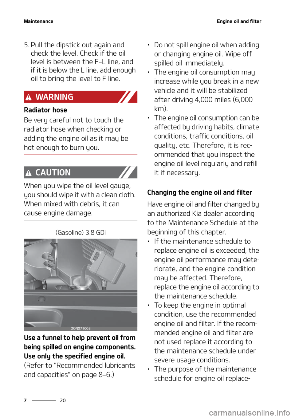 KIA TELLURIDE 2022  Owners Manual �.�B�J�O�U�F�O�B�O�D�F
��
�
�&�O�H�J�O�F��P�J�M��B�O�E��G�J�M�U�F�S
�� �1�V�M�M��U�I�F��E�J�Q�T�U�J�D�L��P�V�U��B�H�B�J�O��B�O�E�
�D�I�F�D�L��U�I�F��M�F�W�F�M���$�I�F�D�L��J�G��U�I