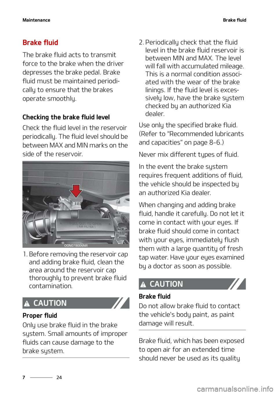 KIA TELLURIDE 2022  Owners Manual �.�B�J�O�U�F�O�B�O�D�F
��
�
�#�S�B�L�F��G�M�V�J�E
�#�S�B�L�F��G�M�V�J�E
�5�I�F��C�S�B�L�F��G�M�V�J�E��B�D�U�T��U�P��U�S�B�O�T�N�J�U�
�G�P�S�D�F��U�P��U�I�F��C�S�B�L�F��X�I�F�O��U�I�F�