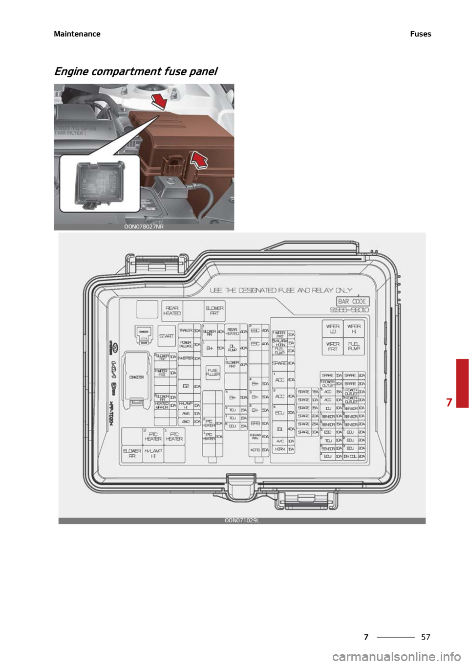 KIA TELLURIDE 2022  Owners Manual ��
�
�
�.�B�J�O�U�F�O�B�O�D�F��V�T�F�T
�&�O�H�J�O�F��D�P�N�Q�B�S�U�N�F�O�U��G�V�T�F��Q�B�O�F�M
�0�0�/�������/�3
�0�0�/�������- 