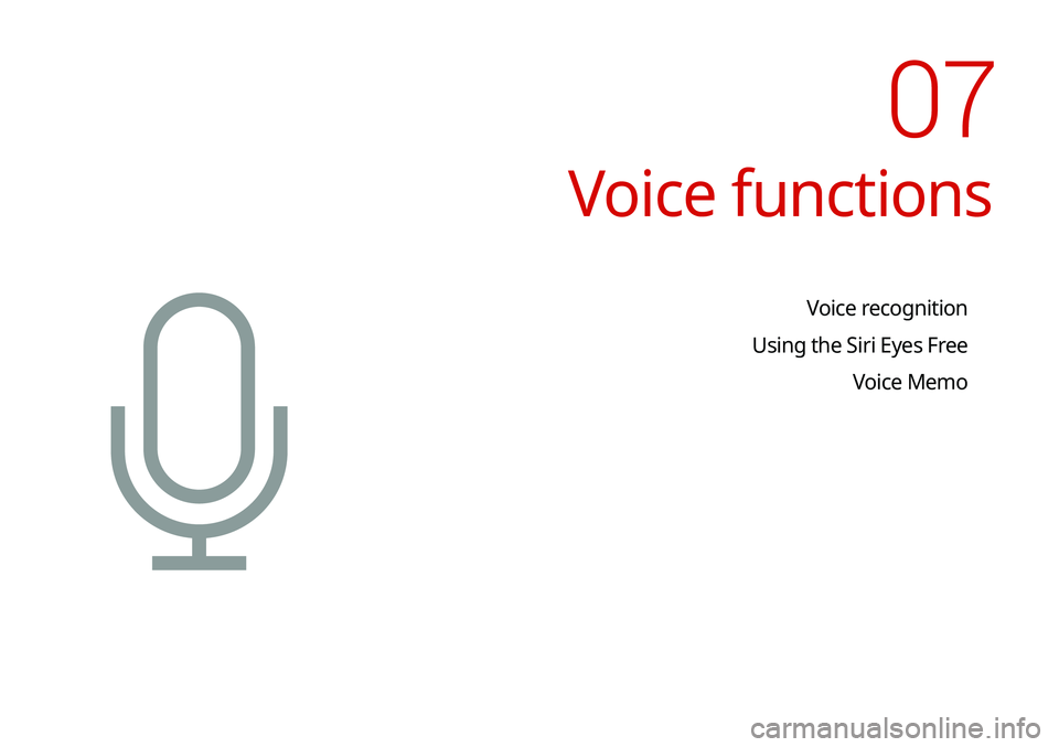 KIA TELLURIDE 2020  Navigation System Quick Reference Guide Voice functions
Voice recognition
Using the Siri Eyes Free Voice Memo
07   
