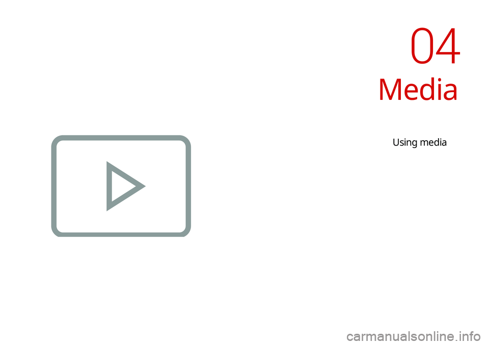 KIA TELLURIDE 2020  Navigation System Quick Reference Guide Media
Using media
04   