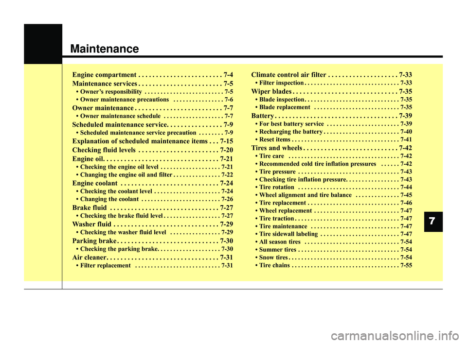 KIA RIO 2022 Owners Manual Maintenance
Engine compartment . . . . . . . . . . . . . . . . . . . . . . . . 7-4
Maintenance services . . . . . . . . . . . . . . . . . . . . . . . . 7-5
• Owner’s responsibility . . . . . . . . KIA RIO 2022 Owners Manual Maintenance
Engine compartment . . . . . . . . . . . . . . . . . . . . . . . . 7-4
Maintenance services . . . . . . . . . . . . . . . . . . . . . . . . 7-5
• Owner’s responsibility . . . . . . . .