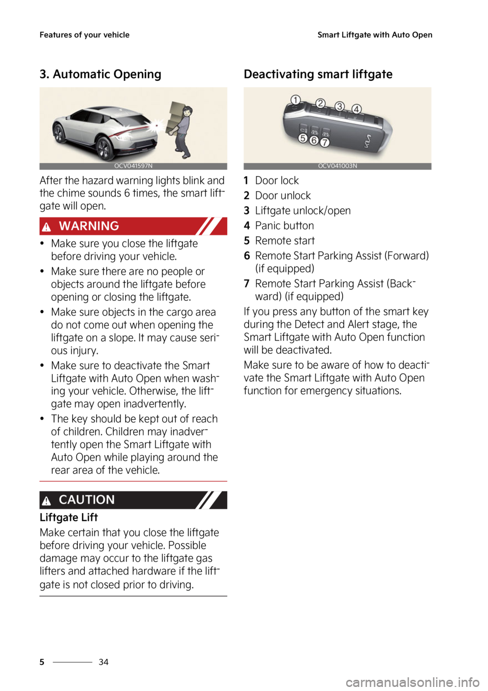 KIA EV6 2022  Owners Manual ��F�B�U�V�S�F�T��P�G��Z�P�V�S��W�F�I�J�D�M�F
��
�
�4�N�B�S�U��-�J�G�U�H�B�U�F��X�J�U�I��"�V�U�P��0�Q�F�O
����"�V�U�P�N�B�U�J�D��0�Q�F�O�J�O�H
�"�G�U�F�S��U�I�F��I�B�[�B�S�E��X�B�S�O�