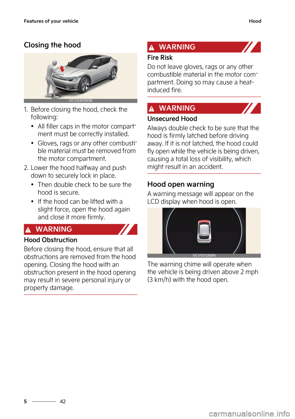 KIA EV6 2022  Owners Manual ��F�B�U�V�S�F�T��P�G��Z�P�V�S��W�F�I�J�D�M�F
��
�
�)�P�P�E
�$�M�P�T�J�O�H��U�I�F��I�P�P�E
�� �#�F�G�P�S�F��D�M�P�T�J�O�H��U�I�F��I�P�P�E�
��D�I�F�D�L��U�I�F�
�G�P�M�M�P�X�J�O�H�
