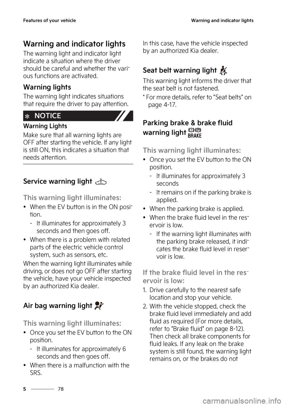KIA EV6 2022  Owners Manual ��F�B�U�V�S�F�T��P�G��Z�P�V�S��W�F�I�J�D�M�F
��
�
�8�B�S�O�J�O�H��B�O�E��J�O�E�J�D�B�U�P�S��M�J�H�I�U�T
�8�B�S�O�J�O�H��B�O�E��J�O�E�J�D�B�U�P�S��M�J�H�I�U�T
�5�I�F��X�B�S�O�J�O�H��M�J�