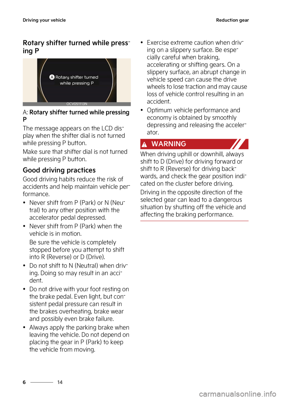 KIA EV6 2022  Owners Manual �%�S�J�W�J�O�H��Z�P�V�S��W�F�I�J�D�M�F
��
�
�3�F�E�V�D�U�J�P�O��H�F�B�S
�3�P�U�B�S�Z��T�I�J�G�U�F�S��U�V�S�O�F�E��X�I�J�M�F��Q�S�F�T�T-
�J�O�H��1
�"���3�P�U�B�S�Z��T�I�J�G�U�F�S��U�V�S�