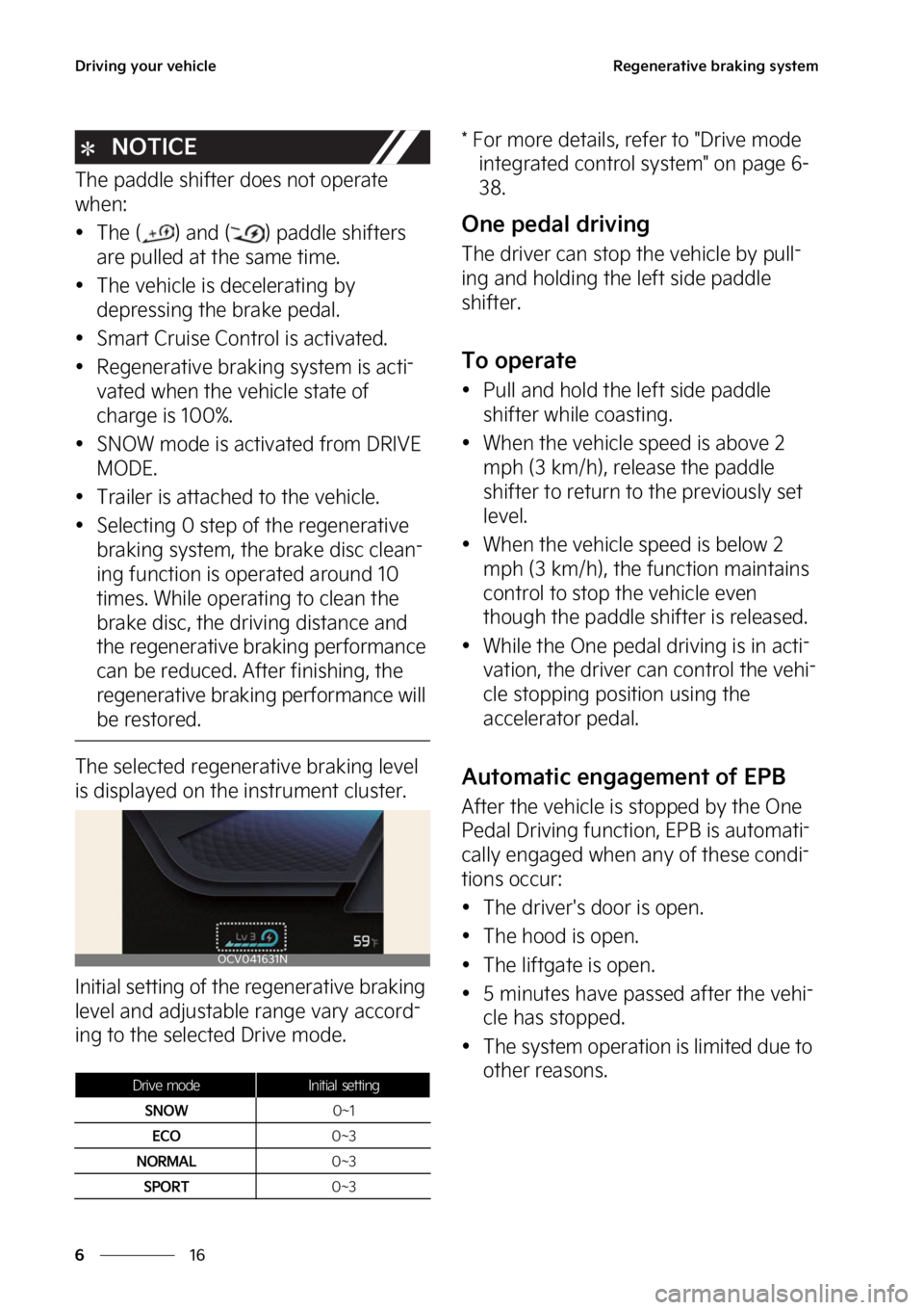 KIA EV6 2022  Owners Manual �%�S�J�W�J�O�H��Z�P�V�S��W�F�I�J�D�M�F
��
�
�3�F�H�F�O�F�S�B�U�J�W�F��C�S�B�L�J�O�H��T�Z�T�U�F�N
�/�0�5�*�$�&
�5�I�F��Q�B�E�E�M�F��T�I�J�G�U�F�S��E�P�F�T��O�P�U��P�Q�F�S�B�U�F�
�X�I�F�O�
