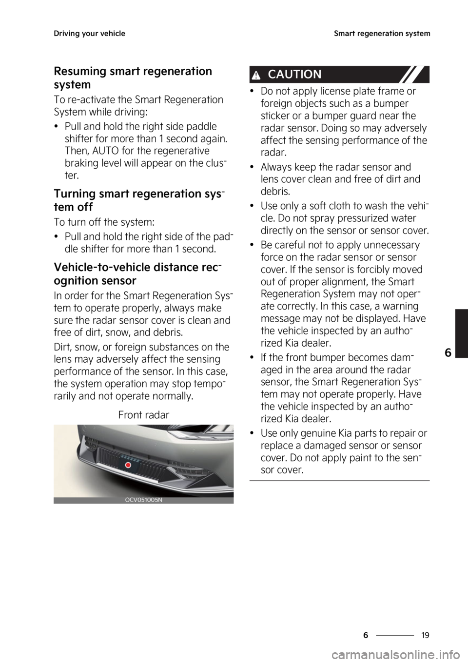 KIA EV6 2022  Owners Manual ��
�
�
�%�S�J�W�J�O�H��Z�P�V�S��W�F�I�J�D�M�F�4�N�B�S�U��S�F�H�F�O�F�S�B�U�J�P�O��T�Z�T�U�F�N
�3�F�T�V�N�J�O�H��T�N�B�S�U��S�F�H�F�O�F�S�B�U�J�P�O�
�T�Z�T�U�F�N
�5�P��S�F��B�D�U�J�W�B�U�F