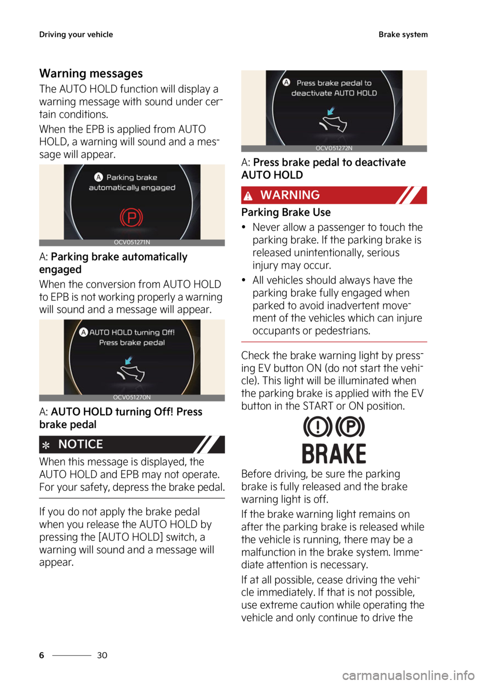 KIA EV6 2022  Owners Manual �%�S�J�W�J�O�H��Z�P�V�S��W�F�I�J�D�M�F
��
�
�#�S�B�L�F��T�Z�T�U�F�N
�8�B�S�O�J�O�H��N�F�T�T�B�H�F�T
�5�I�F��"�6�5�0��)�0�-�%��G�V�O�D�U�J�P�O��X�J�M�M��E�J�T�Q�M�B�Z��B�
�X�B�S�O�J�O�H�