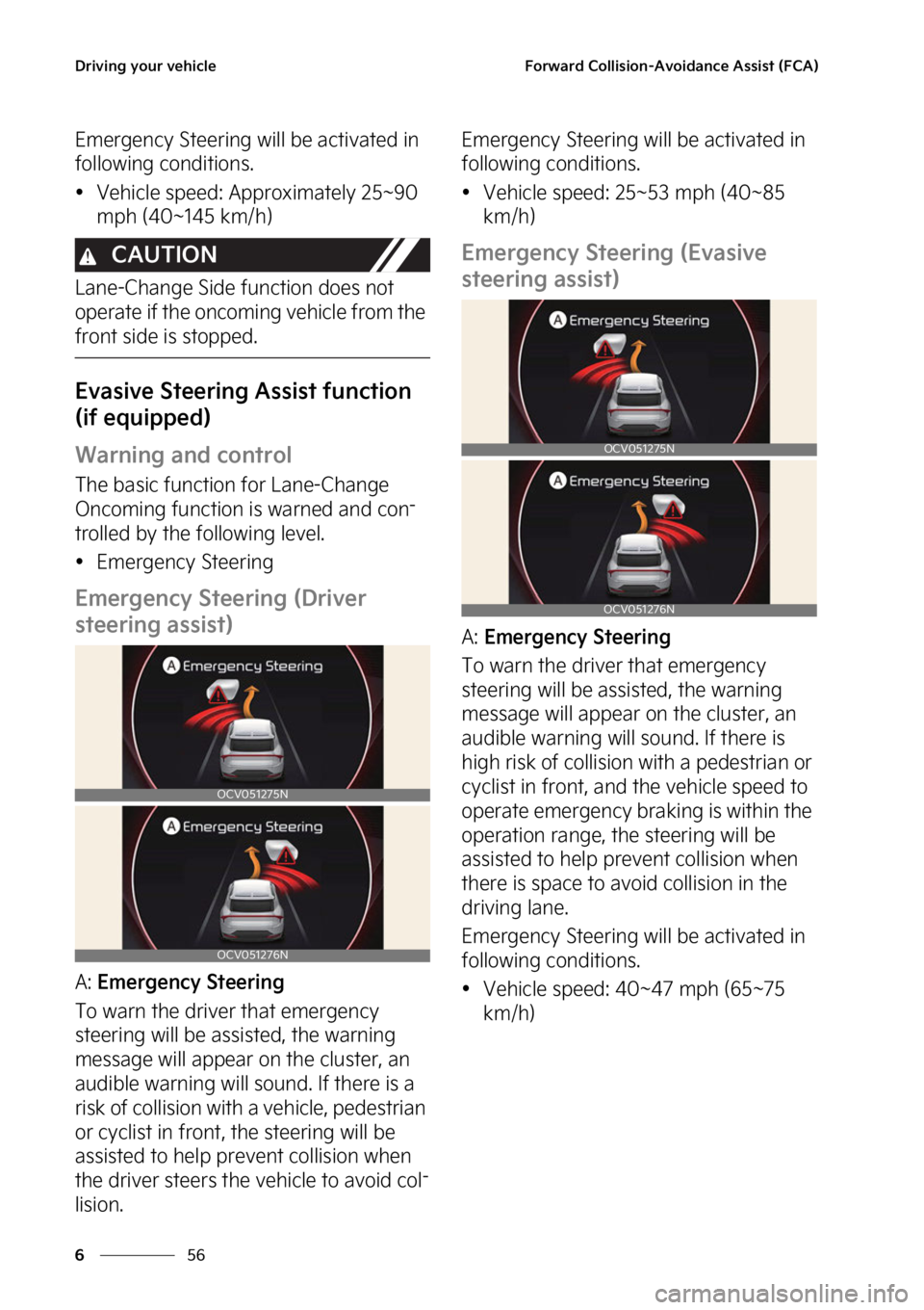 KIA EV6 2022  Owners Manual �%�S�J�W�J�O�H��Z�P�V�S��W�F�I�J�D�M�F
��
�
��P�S�X�B�S�E��$�P�M�M�J�T�J�P�O��"�W�P�J�E�B�O�D�F��"�T�T�J�T�U��	��$�"�

�&�N�F�S�H�F�O�D�Z��4�U�F�F�S�J�O�H��X�J�M�M��C�F��B�D�U�J�W�B�U�F