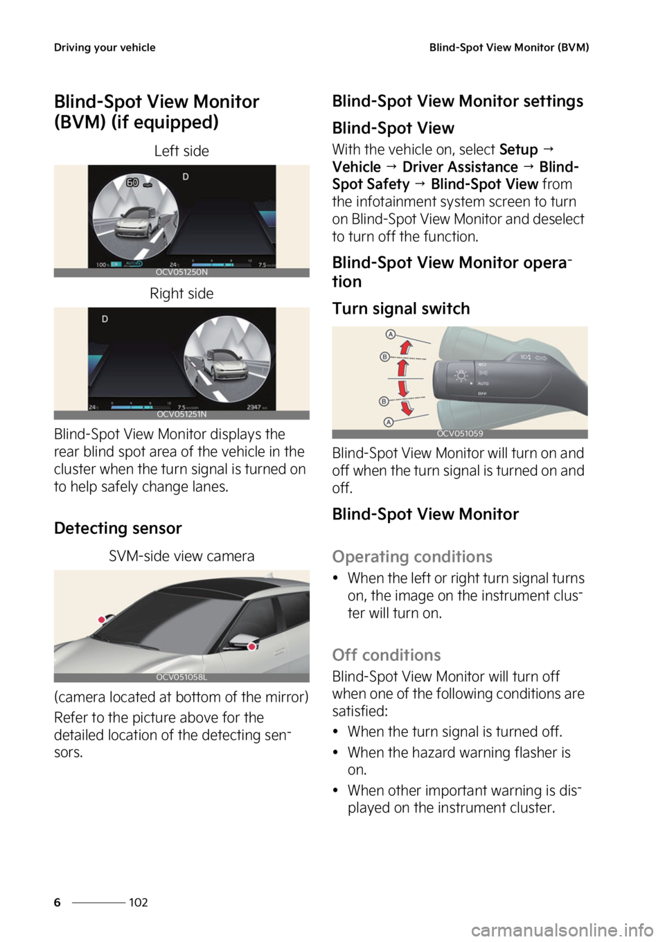 KIA EV6 2022  Owners Manual �%�S�J�W�J�O�H��Z�P�V�S��W�F�I�J�D�M�F
���
�
�#�M�J�O�E��4�Q�P�U��7�J�F�X��.�P�O�J�U�P�S��	�#�7�.�

�#�M�J�O�E��4�Q�P�U��7�J�F�X��.�P�O�J�U�P�S�
�	�#�7�.�
��	�J�G��F�R�V�J�Q�Q�F�E�

�-