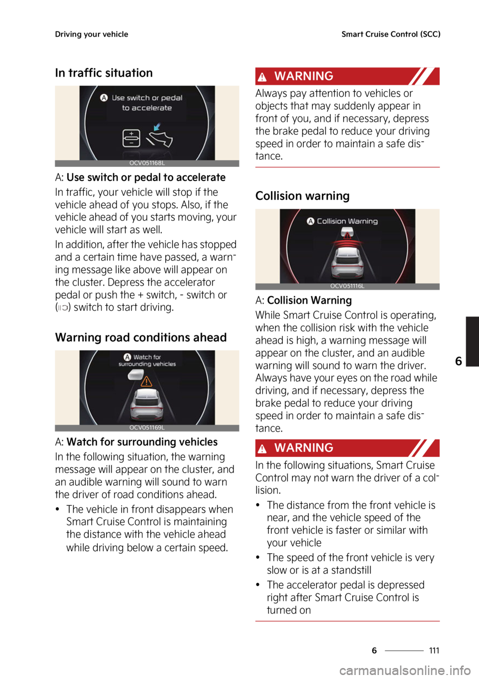 KIA EV6 2022  Owners Manual ���
�
�
�%�S�J�W�J�O�H��Z�P�V�S��W�F�I�J�D�M�F�4�N�B�S�U��$�S�V�J�T�F��$�P�O�U�S�P�M��	�4�$�$�

�*�O��U�S�B�G�G�J�D��T�J�U�V�B�U�J�P�O
�"���6�T�F��T�X�J�U�D�I��P�S��Q�F�E�B�M��U�P��