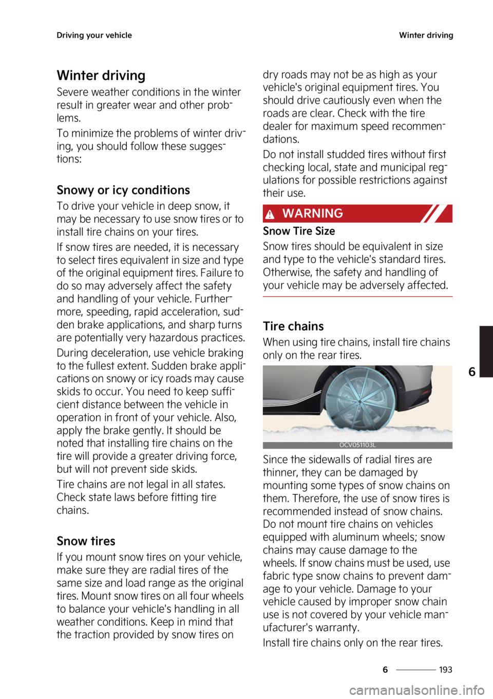 KIA EV6 2022  Owners Manual ���
�
�
�%�S�J�W�J�O�H��Z�P�V�S��W�F�I�J�D�M�F�8�J�O�U�F�S��E�S�J�W�J�O�H
�8�J�O�U�F�S��E�S�J�W�J�O�H
�4�F�W�F�S�F��X�F�B�U�I�F�S��D�P�O�E�J�U�J�P�O�T��J�O��U�I�F��X�J�O�U�F�S�
�S�F�T�V