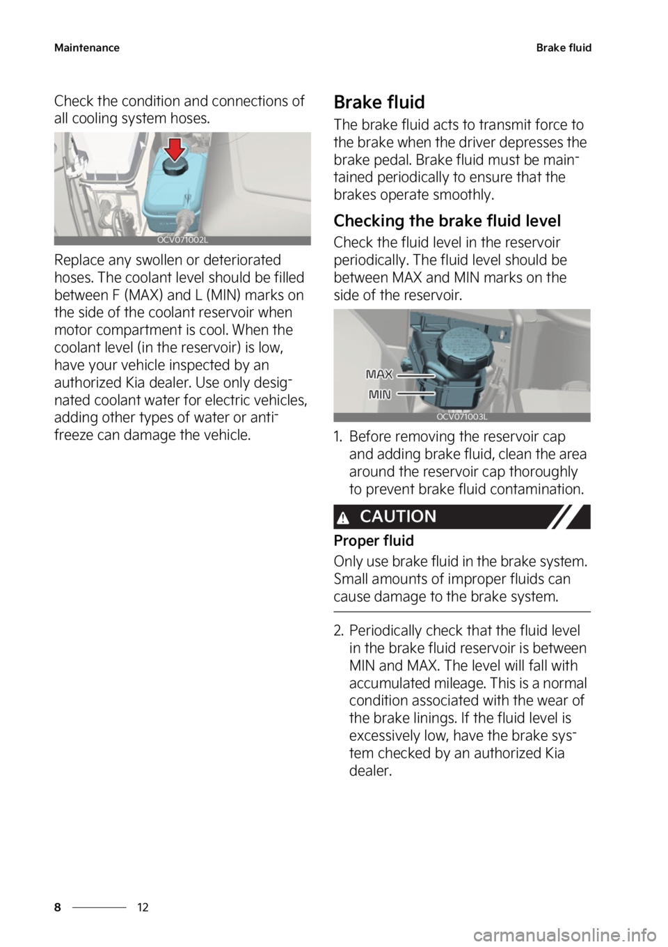 KIA EV6 2022  Owners Manual �.�B�J�O�U�F�O�B�O�D�F
��
�
�#�S�B�L�F��G�M�V�J�E
�$�I�F�D�L��U�I�F��D�P�O�E�J�U�J�P�O��B�O�E��D�P�O�O�F�D�U�J�P�O�T��P�G�
�B�M�M��D�P�P�M�J�O�H��T�Z�T�U�F�N��I�P�T�F�T�
�3�F�Q�M�B�D�F�