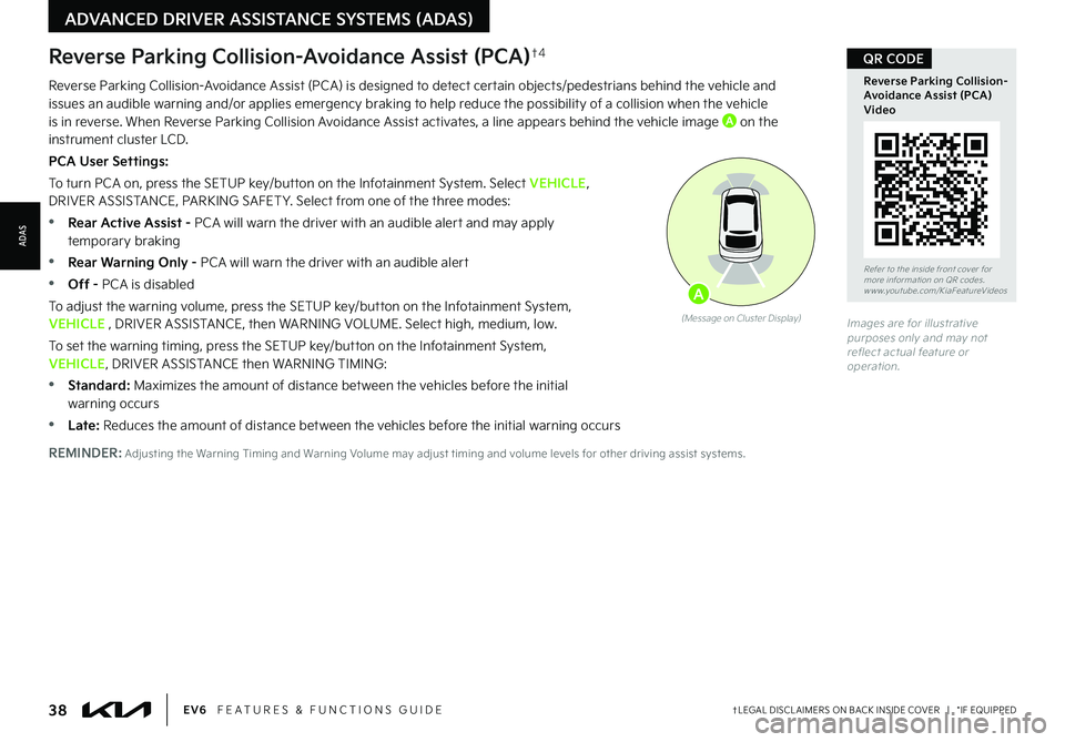 KIA EV6 2022  Features and Functions Guide 38†LEGAL DISCL AIMERS ON BACK INSIDE COVER   |   *IF EQUIPPEDEV6   FEATURES & FUNCTIONS GUIDE
Reverse Parking Collision-Avoidance Assist (PCA)†4
Reverse Parking Collision-Avoidance Assist (PCA) is