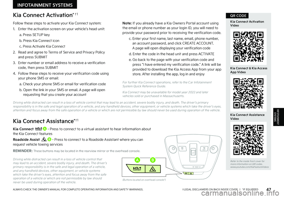 KIA EV6 2022  Features and Functions Guide 47†LEGAL DISCL AIMERS ON BACK INSIDE COVER   |   *IF EQUIPPEDALWAYS CHECK THE OWNER ’S MANUAL FOR COMPLETE OPER ATING INFORMATION AND SAFET Y WARNINGS. 
Refer to the inside front cover for  more i
