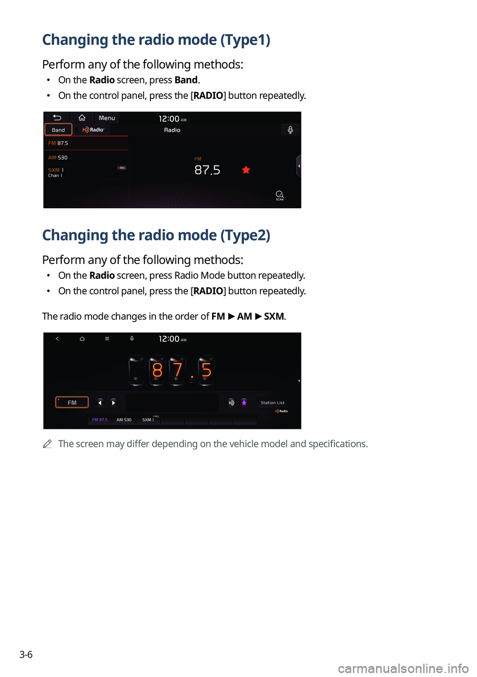 KIA EV6 2022  Navigation System Quick Reference Guide 3-6
Changing the radio mode (Type1)
Perform any of the following methods:
 On the Radio screen, press Band.
 On the control panel, press the [
RADIO] button repeatedly.
Changing the radio mo