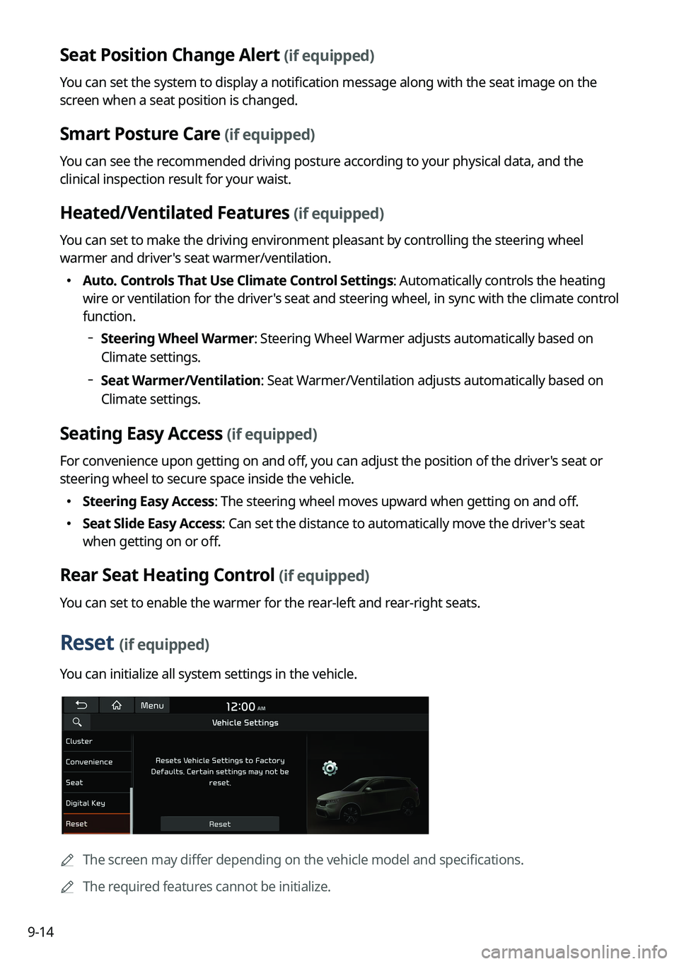 KIA EV6 2022 Navigation System Quick Reference Guide 9-14
Seat Position Change Alert (if equipped)
You can set the system to display a notification message along with the seat image on the
screen when a seat position is changed.
Smart Posture Care (if KIA EV6 2022 Navigation System Quick Reference Guide 9-14
Seat Position Change Alert (if equipped)
You can set the system to display a notification message along with the seat image on the
screen when a seat position is changed.
Smart Posture Care (if