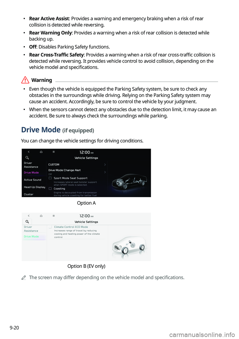 KIA EV6 2022  Navigation System Quick Reference Guide 9-20
 Rear Active Assist: Provides a warning and emergency braking when a risk of rear 
collision is detected while reversing.
 Rear Warning Only: Provides a warning when a risk of rear coll