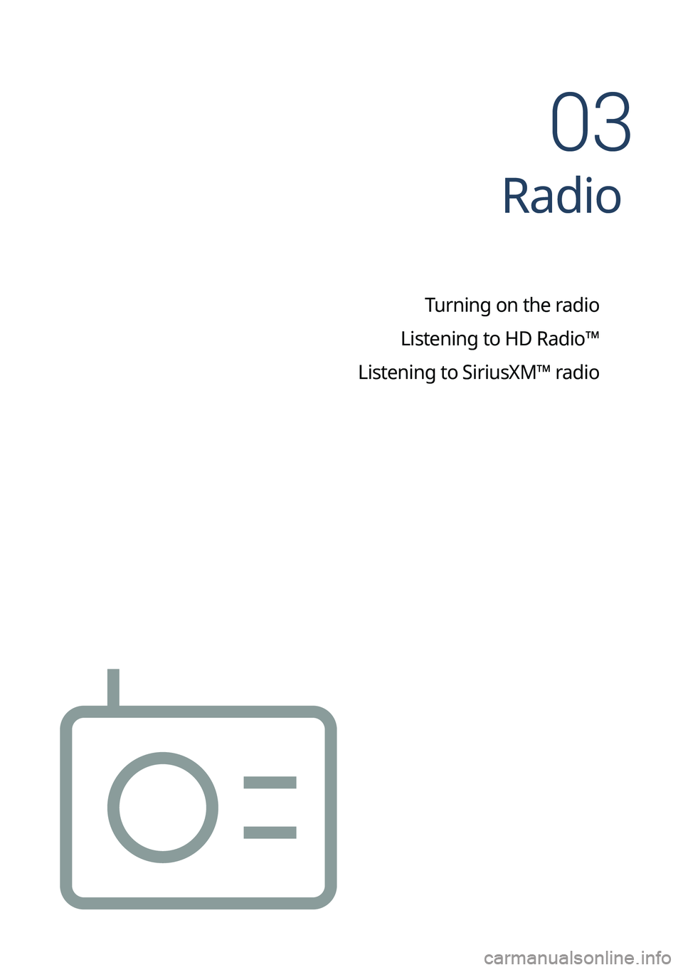 KIA EV6 2022  Navigation System Quick Reference Guide Radio
Turning on the radio
Listening to HD Radio™
Listening to SiriusXM™ radio
03   