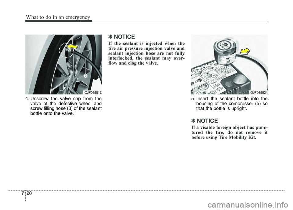 KIA OPTIMA PHEV 2017  Owners Manual What to do in an emergency
20
7
4. Unscrew the valve cap from the
valve of the defective wheel and
screw filling hose (3) of the sealant
bottle onto the valve.
✽ ✽NOTICE
If the sealant is injected