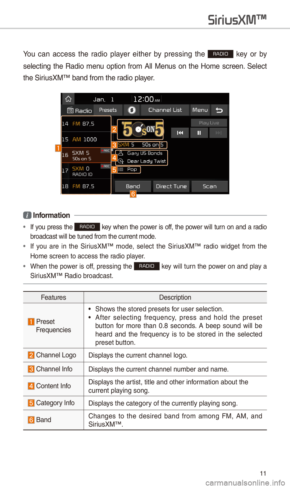KIA OPTIMA 2018 Quick Reference Guide 11
You can access the radio player either by pressing the RADIO key or by
selecting the Radio menu option from All Menus on the Home screen. \felect
the \firiusXM™ band fro KIA OPTIMA 2018 Quick Reference Guide 11
You can access the radio player either by pressing the RADIO key or by
selecting the Radio menu option from All Menus on the Home screen. \felect
the \firiusXM™ band fro