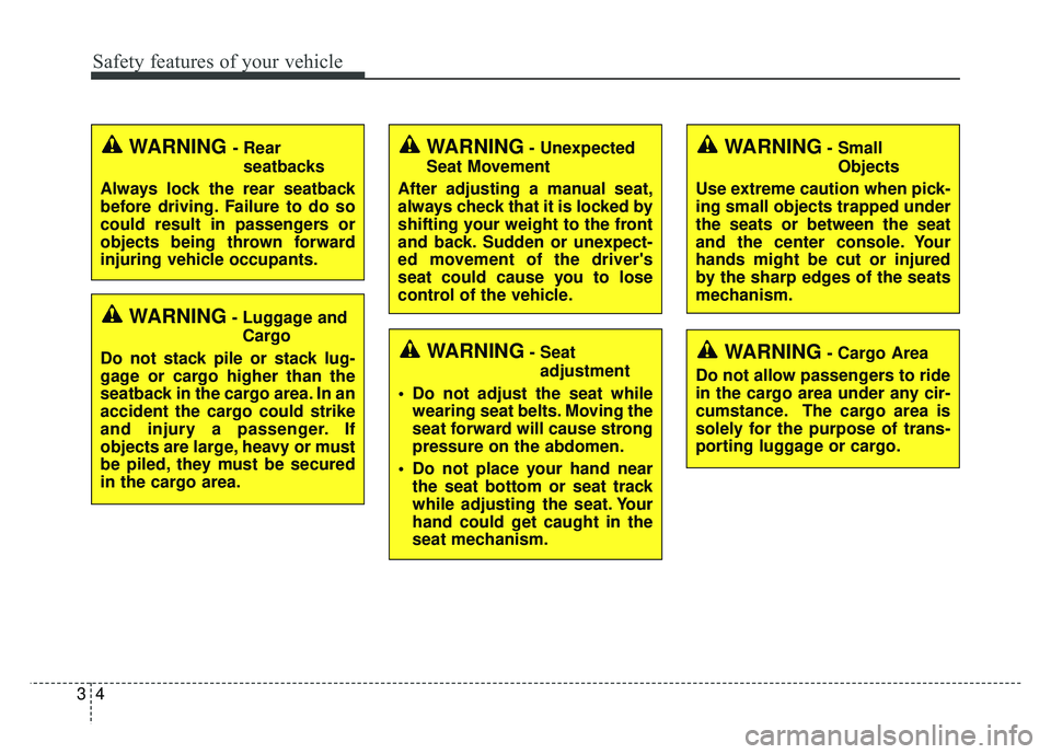 KIA SOUL EV 2018 Owners Manual Safety features of your vehicle
43
WARNING- Unexpected
Seat Movement
After adjusting a manual seat,
always check that it is locked by
shifting your weight to the front
and back. Sudden or unexpect-
ed KIA SOUL EV 2018 Owners Manual Safety features of your vehicle
43
WARNING- Unexpected
Seat Movement
After adjusting a manual seat,
always check that it is locked by
shifting your weight to the front
and back. Sudden or unexpect-
ed