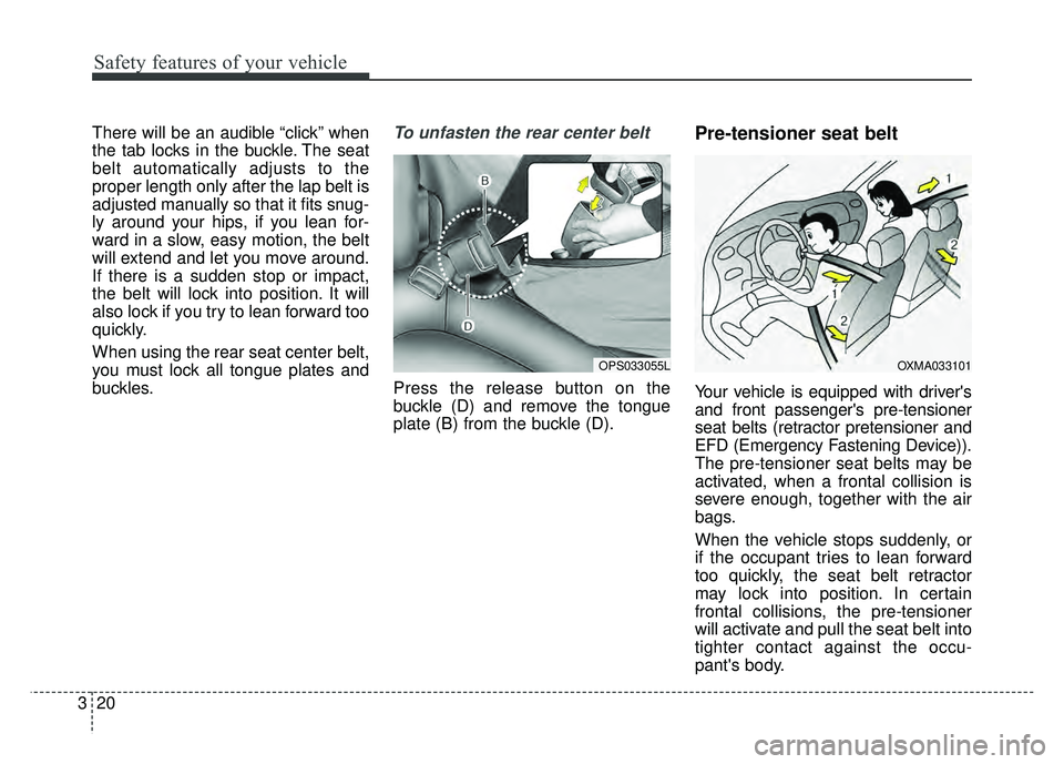 KIA SOUL EV 2018 Owners Manual Safety features of your vehicle
20
3
There will be an audible “click” when
the tab locks in the buckle. The seat
belt automatically adjusts to the
proper length only after the lap belt is
adjusted KIA SOUL EV 2018 Owners Manual Safety features of your vehicle
20
3
There will be an audible “click” when
the tab locks in the buckle. The seat
belt automatically adjusts to the
proper length only after the lap belt is
adjusted