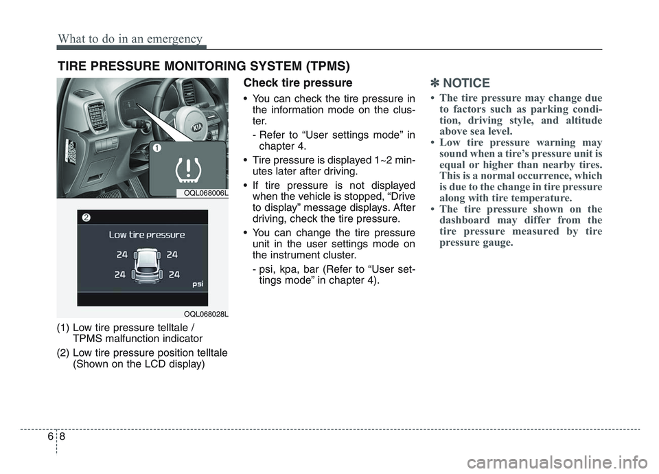 KIA SPORTAGE 2021  Owners Manual What to do in an emergency
86
TIRE PRESSURE MONITORING SYSTEM (TPMS)
(1) Low tire pressure telltale / TPMS malfunction indicator
(2) Low tire pressure position telltale (Shown on the LCD display)
Chec