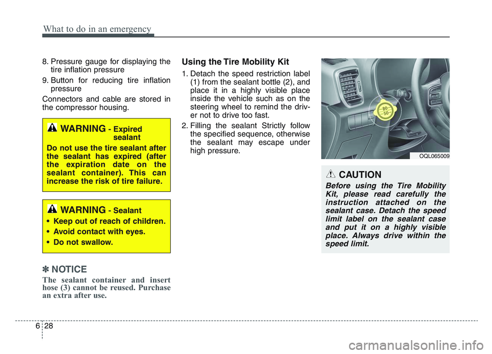 KIA SPORTAGE 2021  Owners Manual What to do in an emergency
286
8. Pressure gauge for displaying thetire inflation pressure
9. Button for reducing tire inflation pressure
Connectors and cable are stored in
the compressor housing.
✽