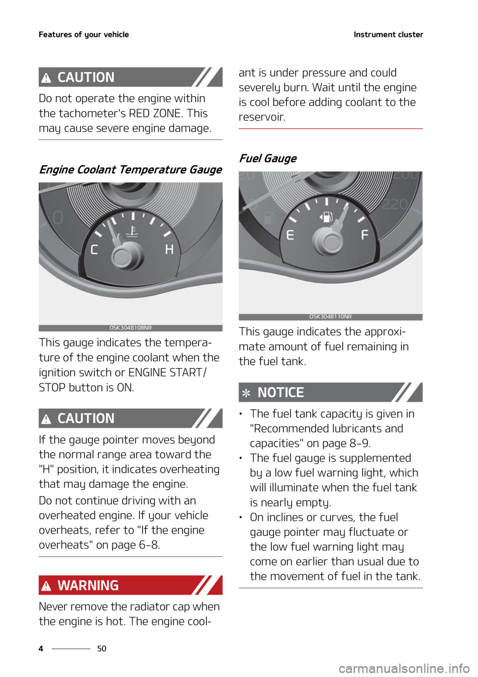 KIA SOUL 2021  Owners Manual ��F�B�U�V�S�F�T��P�G��Z�P�V�S��W�F�I�J�D�M�F
��
�
�*�O�T�U�S�V�N�F�O�U��D�M�V�T�U�F�S
�$�"�6�5�*�0�/
�%�P��O�P�U��P�Q�F�S�B�U�F��U�I�F��F�O�H�J�O�F��X�J�U�I�J�O�
�U�I�F��U�B�D�I�P�N�F�U