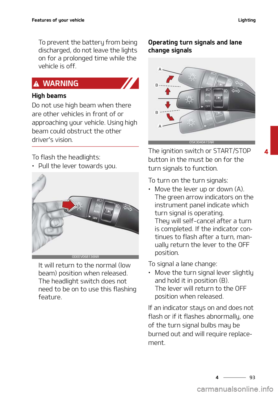 KIA SOUL 2021  Owners Manual ��
�
�
��F�B�U�V�S�F�T��P�G��Z�P�V�S��W�F�I�J�D�M�F�-�J�H�I�U�J�O�H
�5�P��Q�S�F�W�F�O�U��U�I�F��C�B�U�U�F�S�Z��G�S�P�N��C�F�J�O�H�
�E�J�T�D�I�B�S�H�F�E�
��E�P��O�P�U��M�F�B�W�F��U�I�