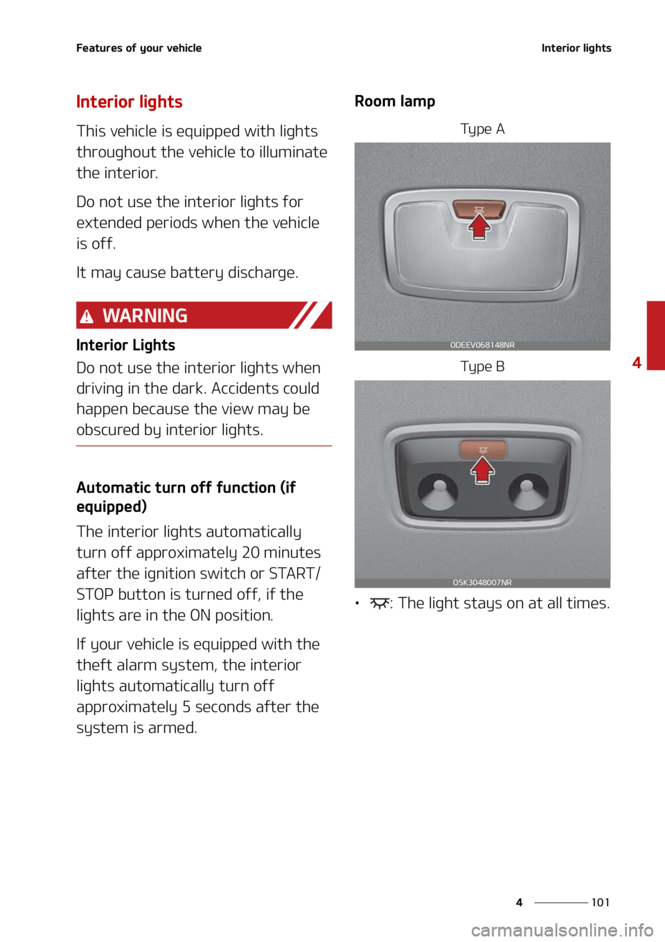 KIA SOUL 2021  Owners Manual ���
�
�
��F�B�U�V�S�F�T��P�G��Z�P�V�S��W�F�I�J�D�M�F�*�O�U�F�S�J�P�S��M�J�H�I�U�T
�*�O�U�F�S�J�P�S��M�J�H�I�U�T
�5�I�J�T��W�F�I�J�D�M�F��J�T��F�R�V�J�Q�Q�F�E��X�J�U�I��M�J�H�I�U�T�
�U