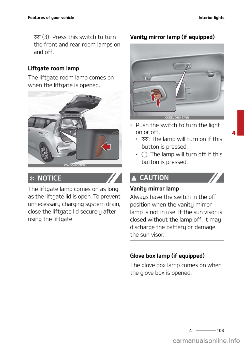 KIA SOUL 2021  Owners Manual ���
�
�
��F�B�U�V�S�F�T��P�G��Z�P�V�S��W�F�I�J�D�M�F�*�O�U�F�S�J�P�S��M�J�H�I�U�T
��	��
���1�S�F�T�T��U�I�J�T��T�X�J�U�D�I��U�P��U�V�S�O�
�U�I�F��G�S�P�O�U��B�O�E��S�F�B�S��S�P�
