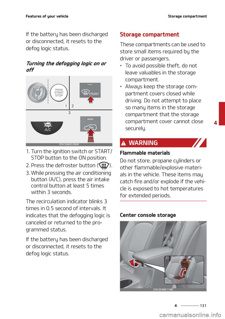 KIA SOUL 2021  Owners Manual ���
�
�
��F�B�U�V�S�F�T��P�G��Z�P�V�S��W�F�I�J�D�M�F�4�U�P�S�B�H�F��D�P�N�Q�B�S�U�N�F�O�U
�*�G��U�I�F��C�B�U�U�F�S�Z��I�B�T��C�F�F�O��E�J�T�D�I�B�S�H�F�E�
�P�S��E�J�T�D�P�O�O�F�D�U�F�