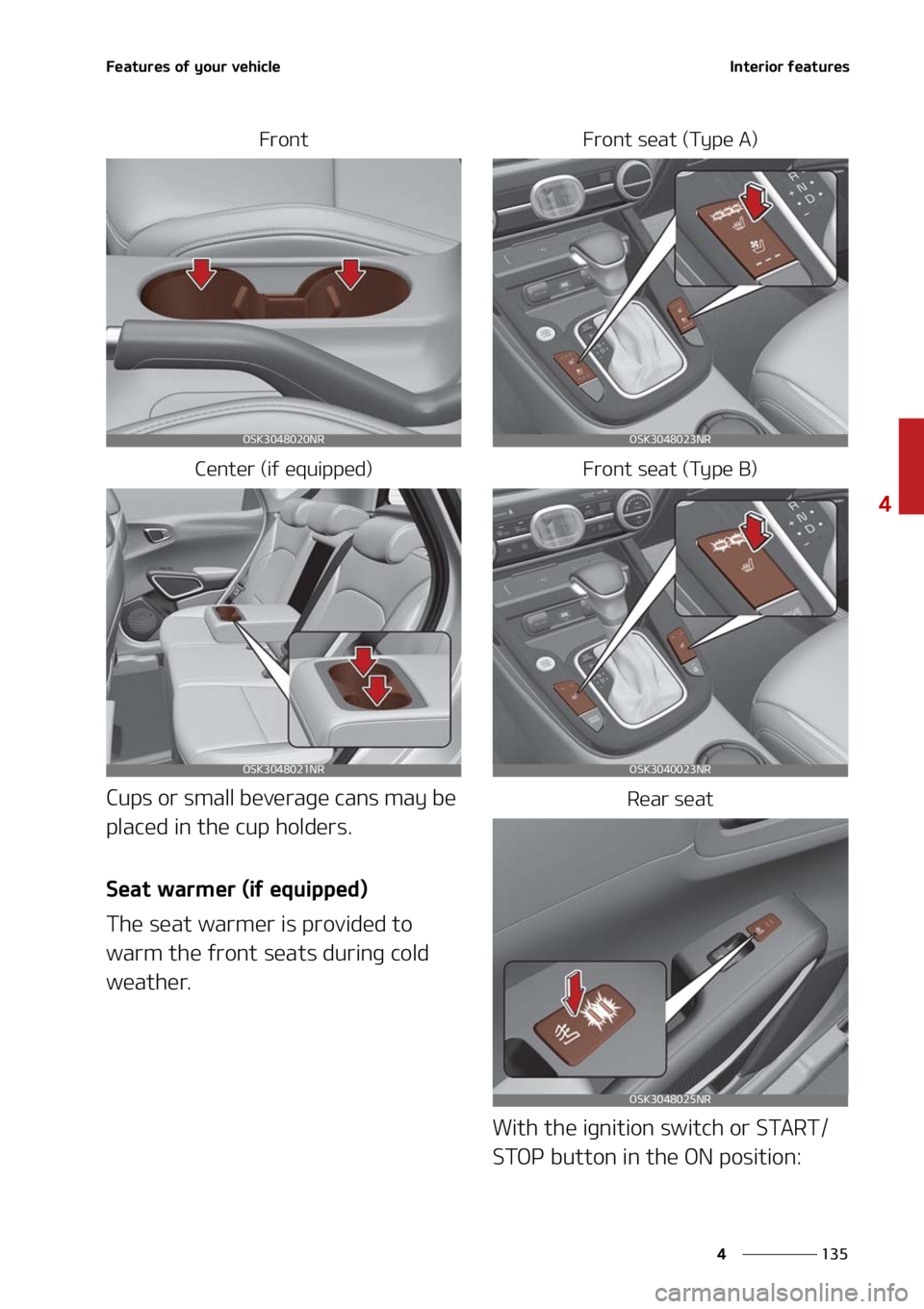KIA SOUL 2021  Owners Manual ���
�
�
��F�B�U�V�S�F�T��P�G��Z�P�V�S��W�F�I�J�D�M�F�*�O�U�F�S�J�P�S��G�F�B�U�V�S�F�T
��S�P�O�U
�$�F�O�U�F�S��	�J�G��F�R�V�J�Q�Q�F�E�

�$�V�Q�T��P�S��T�N�B�M�M��C�F�W�F�S�B�H�F��D�B�O