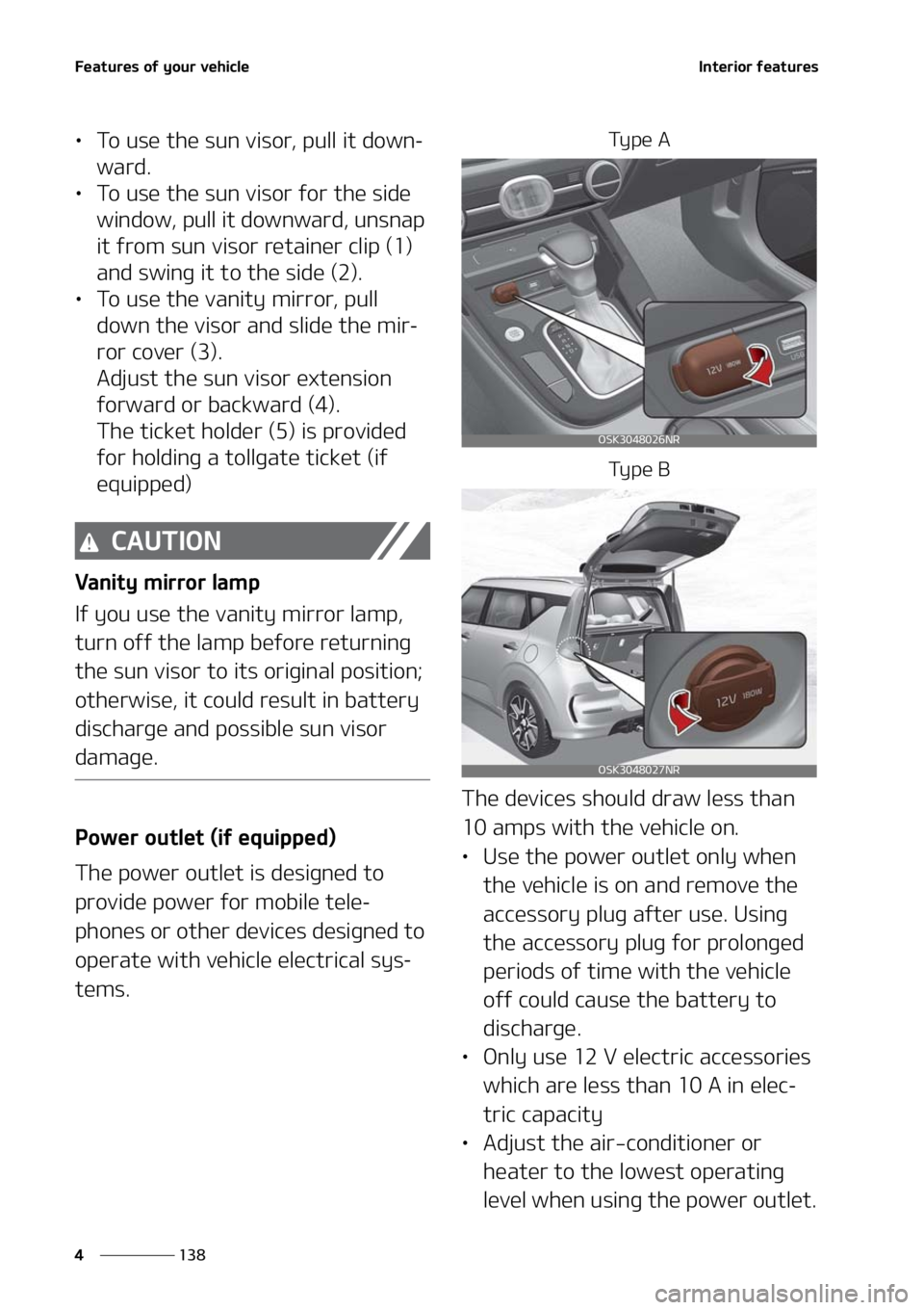 KIA SOUL 2021  Owners Manual ��F�B�U�V�S�F�T��P�G��Z�P�V�S��W�F�I�J�D�M�F
���
�
�*�O�U�F�S�J�P�S��G�F�B�U�V�S�F�T
LÜ �5�P��V�T�F��U�I�F��T�V�O��W�J�T�P�S�
��Q�V�M�M��J�U��E�P�X�O-
�X�B�S�E�
LÜ �5�P��V�T�F��U�