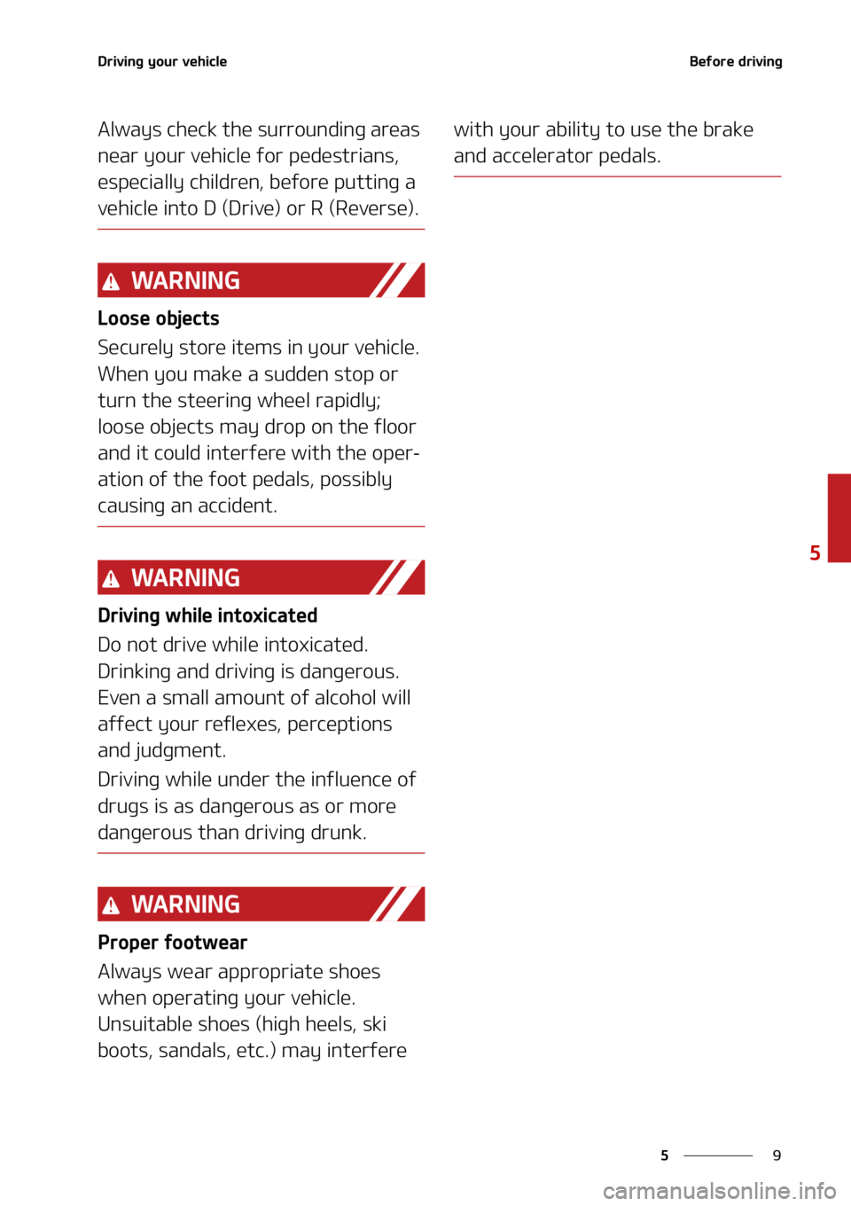 KIA SOUL 2021  Owners Manual �
�
�
�%�S�J�W�J�O�H��Z�P�V�S��W�F�I�J�D�M�F�#�F�G�P�S�F��E�S�J�W�J�O�H
�"�M�X�B�Z�T��D�I�F�D�L��U�I�F��T�V�S�S�P�V�O�E�J�O�H��B�S�F�B�T�
�O�F�B�S��Z�P�V�S��W�F�I�J�D�M�F��G�P�S��Q�F�E�
