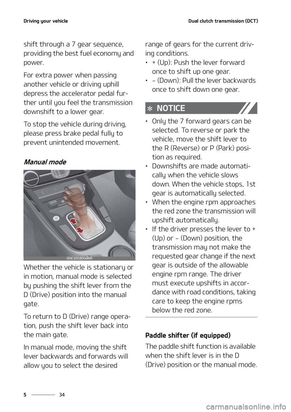 KIA SOUL 2021  Owners Manual �%�S�J�W�J�O�H��Z�P�V�S��W�F�I�J�D�M�F
��
�
�%�V�B�M��D�M�V�U�D�I��U�S�B�O�T�N�J�T�T�J�P�O��	�%�$�5�

�T�I�J�G�U��U�I�S�P�V�H�I��B����H�F�B�S��T�F�R�V�F�O�D�F�
�
�Q�S�P�W�J�E�J�O�H��U�