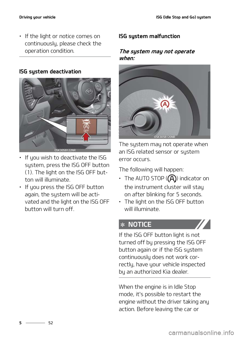 KIA SOUL 2021  Owners Manual �%�S�J�W�J�O�H��Z�P�V�S��W�F�I�J�D�M�F
��
�
�*�4�(��	�*�E�M�F��4�U�P�Q��B�O�E��(�P�
��T�Z�T�U�F�N
LÜ �*�G��U�I�F��M�J�H�I�U��P�S��O�P�U�J�D�F��D�P�N�F�T��P�O�
�D�P�O�U�J�O�V�P�V�T�M�