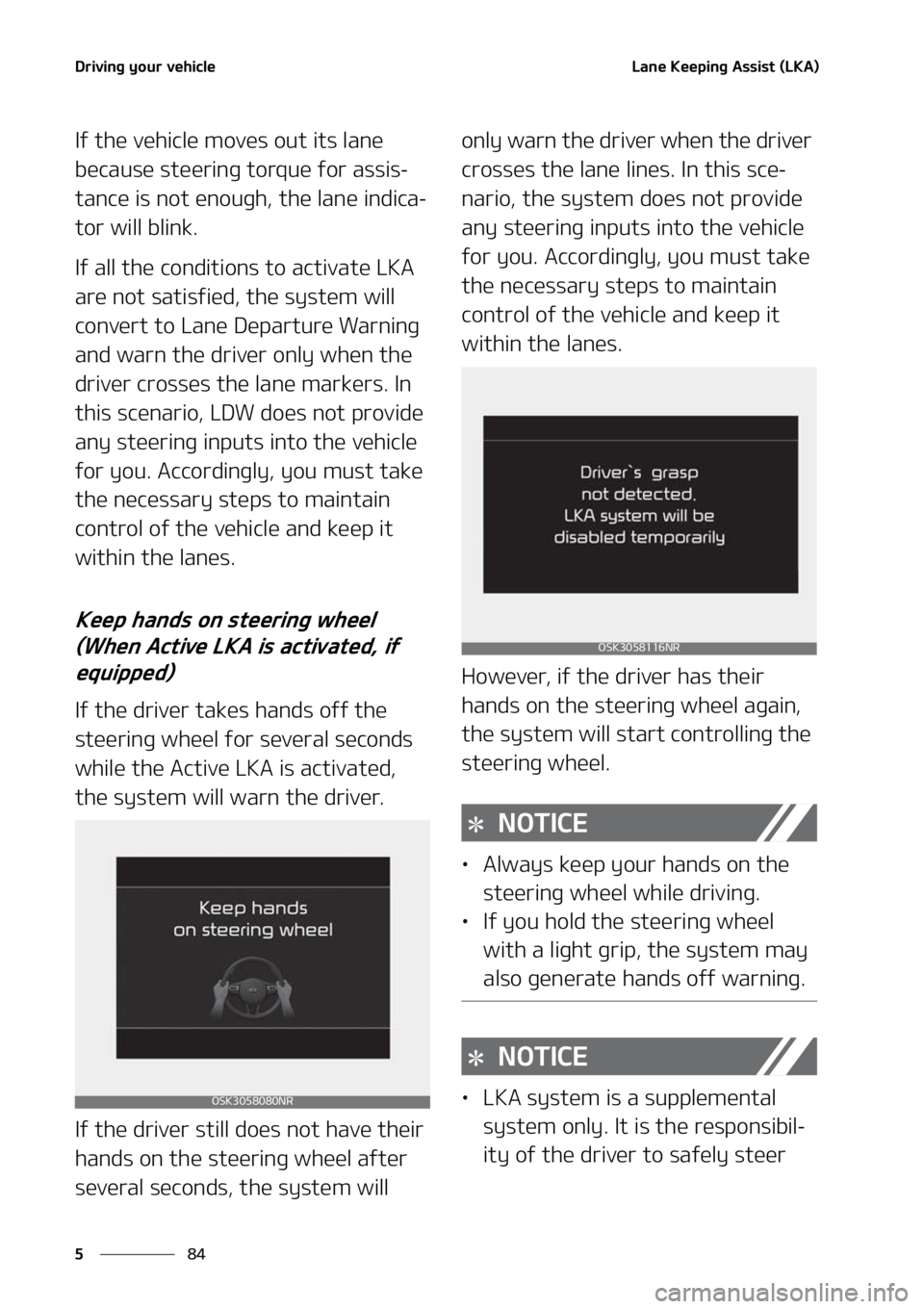 KIA SOUL 2021  Owners Manual �%�S�J�W�J�O�H��Z�P�V�S��W�F�I�J�D�M�F
��
�
�-�B�O�F��,�F�F�Q�J�O�H��"�T�T�J�T�U��	�-�,�"�

�*�G��U�I�F��W�F�I�J�D�M�F��N�P�W �F�T��P�V�U��J�U�T��M�B�O�F�
�C�F�D�B�V�T�F��T�U�F�F�S�J�O