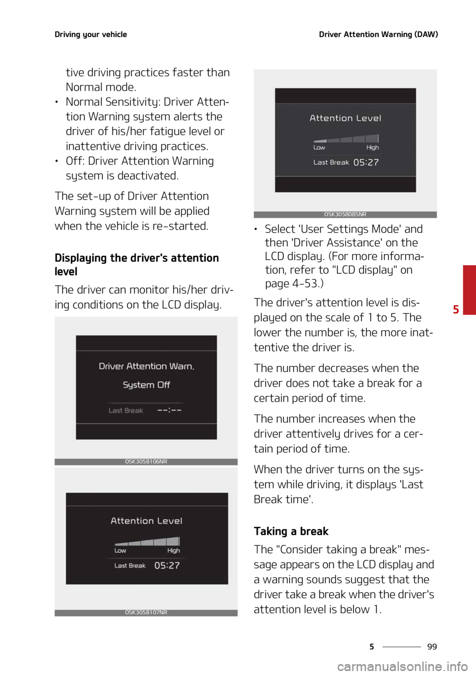 KIA SOUL 2021  Owners Manual ��
�
�
�%�S�J�W�J�O�H��Z�P�V�S��W�F�I�J�D�M�F�%�S�J�W�F�S��"�U�U�F�O�U�J�P�O��8�B�S�O�J�O�H��	�%�"�8�

�U�J�W�F��E�S�J�W�J�O�H��Q�S�B�D�U�J�D�F�T��G�B�T�U�F�S��U�I�B�O�
�/�P�S�N�B�M��N�