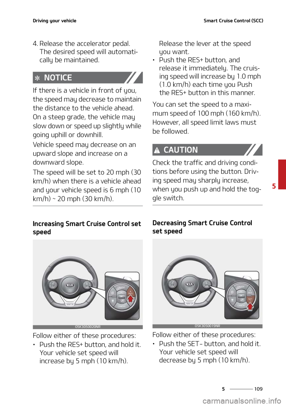 KIA SOUL 2021  Owners Manual ���
�
�
�%�S�J�W�J�O�H��Z�P�V�S��W�F�I�J�D�M�F�4�N�B�S�U��$�S�V�J�T�F��$�P�O�U�S�P�M��	�4�$�$�

�� �3�F�M�F�B�T�F��U�I�F��B�D�D�F�M�F�S�B�U�P�S��Q�F�E�B�M���5�I�F��E�F�T�J�S�F�E��T�