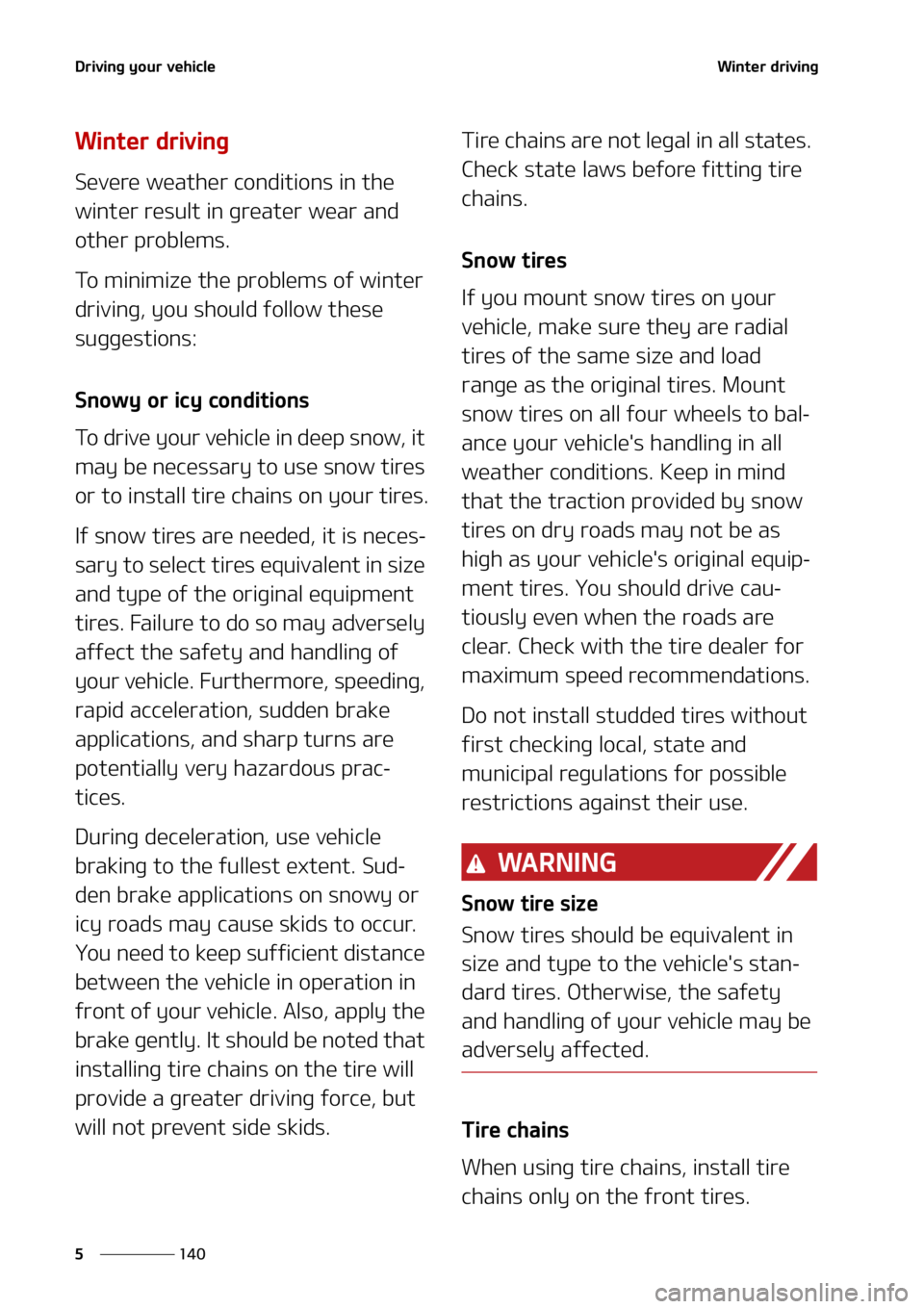 KIA SOUL 2021  Owners Manual �%�S�J�W�J�O�H��Z�P�V�S��W�F�I�J�D�M�F
���
�
�8�J�O�U�F�S��E�S�J�W�J�O�H
�8�J�O�U�F�S��E�S�J�W�J�O�H
�4�F�W�F�S�F��X�F�B�U�I�F�S��D�P�O�E�J�U�J�P�O�T��J�O��U�I�F�
�X�J�O�U�F�S��S�F�T�V�M